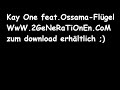 Kay One feat. Ossama - Flügel (www.2Generationen.com) Kay One feat. Ossama - Flügel (www.2Generationen.com)