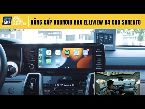 Lê Hùng nâng cấp Android Box Elliview D4 cho Kia Sorento: Nhỏ gọn và Thông minh |Autodaily.vn|