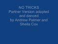 NO TRICKS for partners