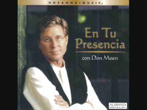 Don Moen - En Tu Presencia - Profundo Amor