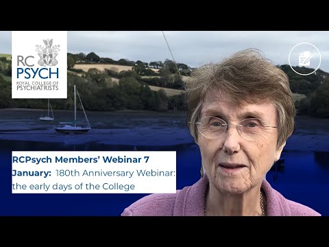 RCPsych Members’ Webinar 7 January, 180th Anniversary Webinar: the early days of the College