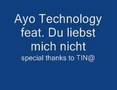 Ayo Technology feat  Du liebst mich nicht by TIN@