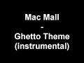 Mac Mall - Ghetto Theme (instrumental) Mac Mall - Ghetto Theme (instrumental)
