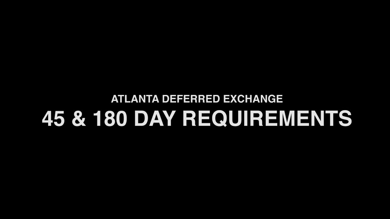  45 and 180 Day Requirements