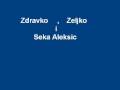 Seka Aleksic zdravko i zeljko