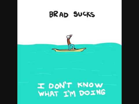 Brad Sucks – Fixing My Brain
