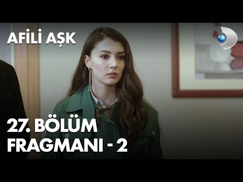 Afili Aşk 27. Bölüm 2. Fragmanı                                                                                                                                                                                                                           