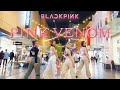 [KPOP IN PUBLIC] BLACKPINK Pink Venom