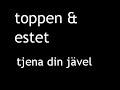 Toppen och estet - tjena din j�vel