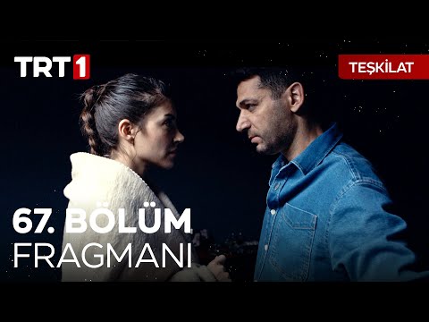 Teşkilat 67. Bölüm Fragmanı                                                                                                                                                                                                                               