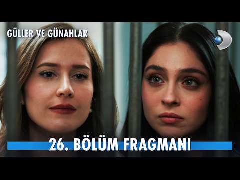 Güller ve Günahlar 26. Bölüm Fragmanı                                                                                                                                                                                                                     