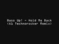 Bass Up! Hold Me Back A1 Technorocker Remix