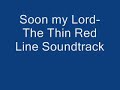 I favorited a YouTube video -- Soon my Lord-The Thin Red Line Soundtrack http://bit.ly/2PtFh3