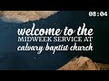 Calvary Baptist Church Union Grove NC 4/14/2021 Wednesday Evening Service