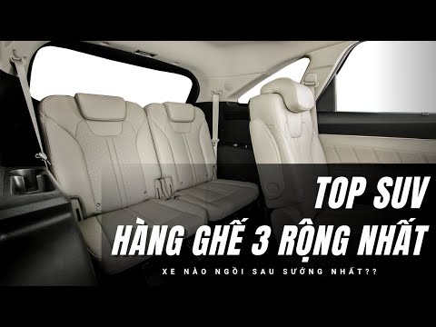 Đâu là mẫu xe có hàng ghế 3 rộng rãi nhất? 8 phút để có câu trả lời! |XEHAY.VN|