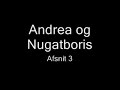 Andrea og Nugatboris 3 Andrea og Nugatboris 3