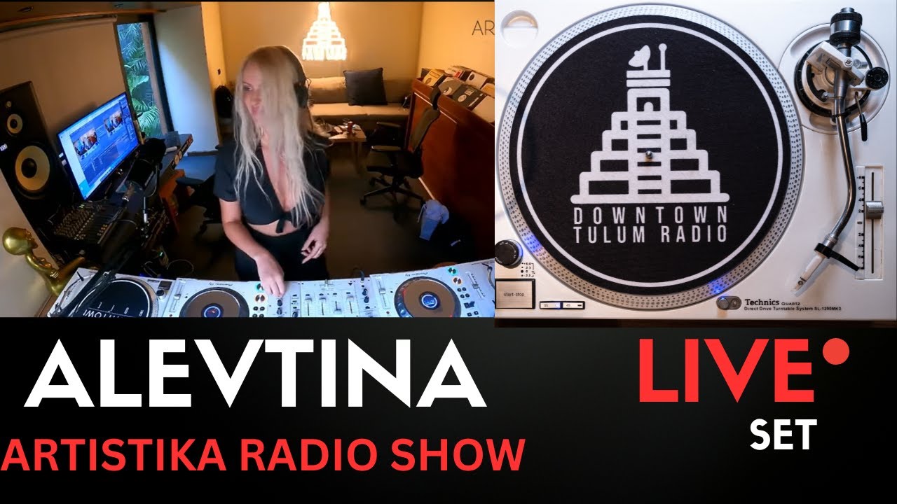 Alevtina - Live @ Artistika Radio Show x Downtown Tulum Radio 2021