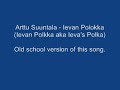 Arttu Suuntala - Ievan Polkka aka Ieva\