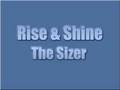 Rise & Shine - The Sizer