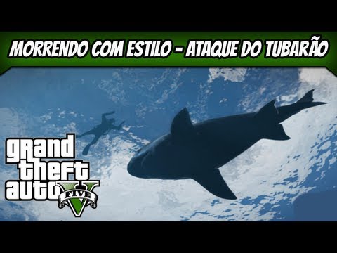 Morrendo com estilo - Ataque do tubarão / GTA V
