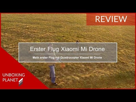 Erster Flug mit Quadrocopter Xiaomi Mi Drone