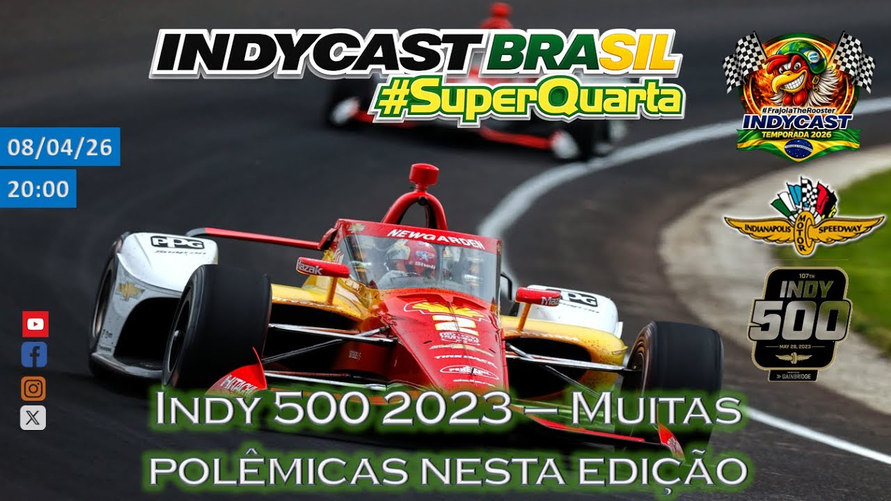 IndyCast Brasil #SuperQuarta #Indy500 #Indy - O polêmico final de 2023