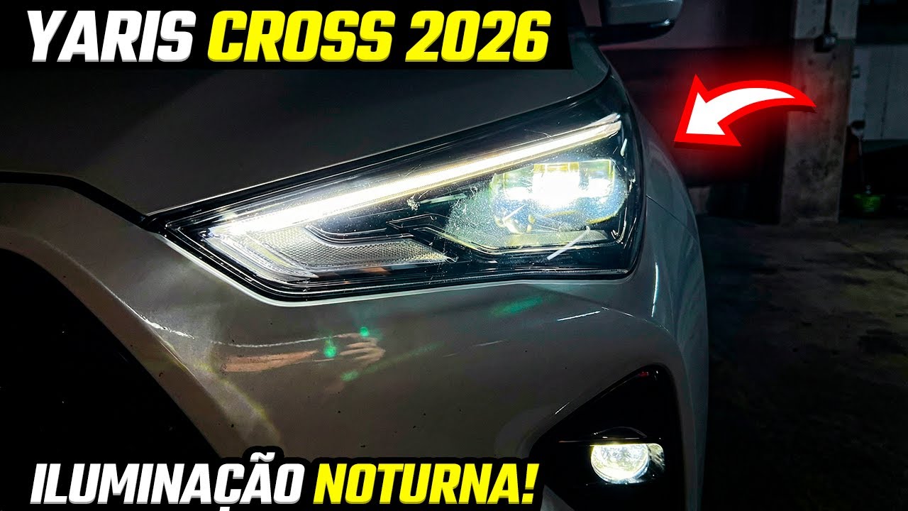NOVO YARIS CROSS 2026 - ILUMINACÃO FICOU BOA?