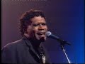 stunning performance on australian tv early to mid 1990s? accompanied by the wonderful david bridie on piano and helen mountfort on cello. both from the band my friend the chocolate cake.
the world is blessed with many great singer, songwriters. none better, in my opinion, than mr archie roach (and the wonderful ruby hunter). more artist info....
http://www.archieroach.com.au/
http://www.mftcc.com/
http://www.davidbridie.com.au/
