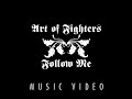 Art of Fighters - Follow Me