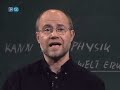 Alpha Centauri - Kann die Physik die Welt erkl�ren?(Teil1/2)
