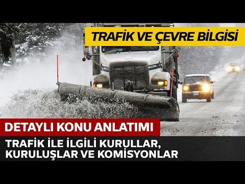 Trafik İle İlgili Kurullar, Kuruluşlar ve Komisyonlar Trafik İle İlgili Kurullar, Kuruluşlar ve Komisyonlar