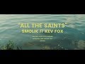 Smolik / Kev Fox - All the Saints tekst piosenki