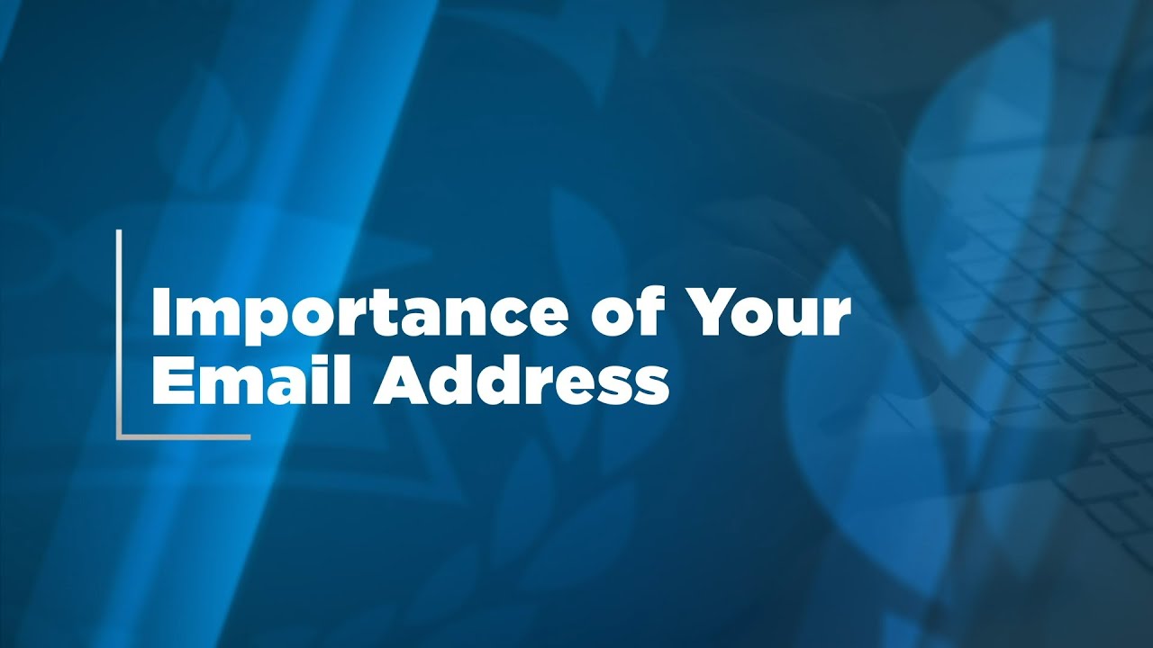 Importance of your Email Address