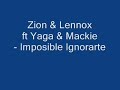 zion   lennox ft yaga   mackie   imposible ignorarte