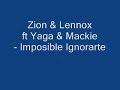 zion   lennox ft yaga   mackie   imposible ignorarte