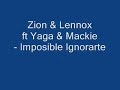 zion   lennox ft yaga   mackie   imposible ignorarte