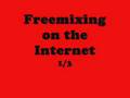 1/3 Freemixing on the Internet