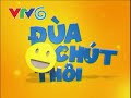Bong dung noi tieng - Dua chut thoi vtv6