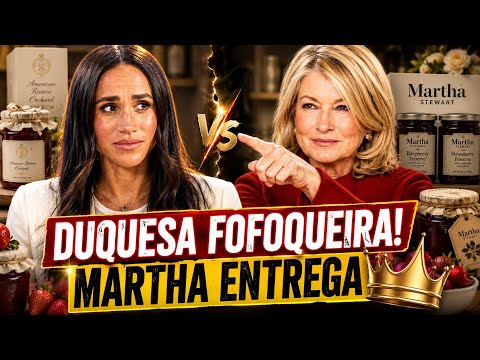 🚨 MEGHAN CONTINUA FAZENDO FOFOCAS DA REALEZA E MARTHA STEWART EXPÕE TUDO