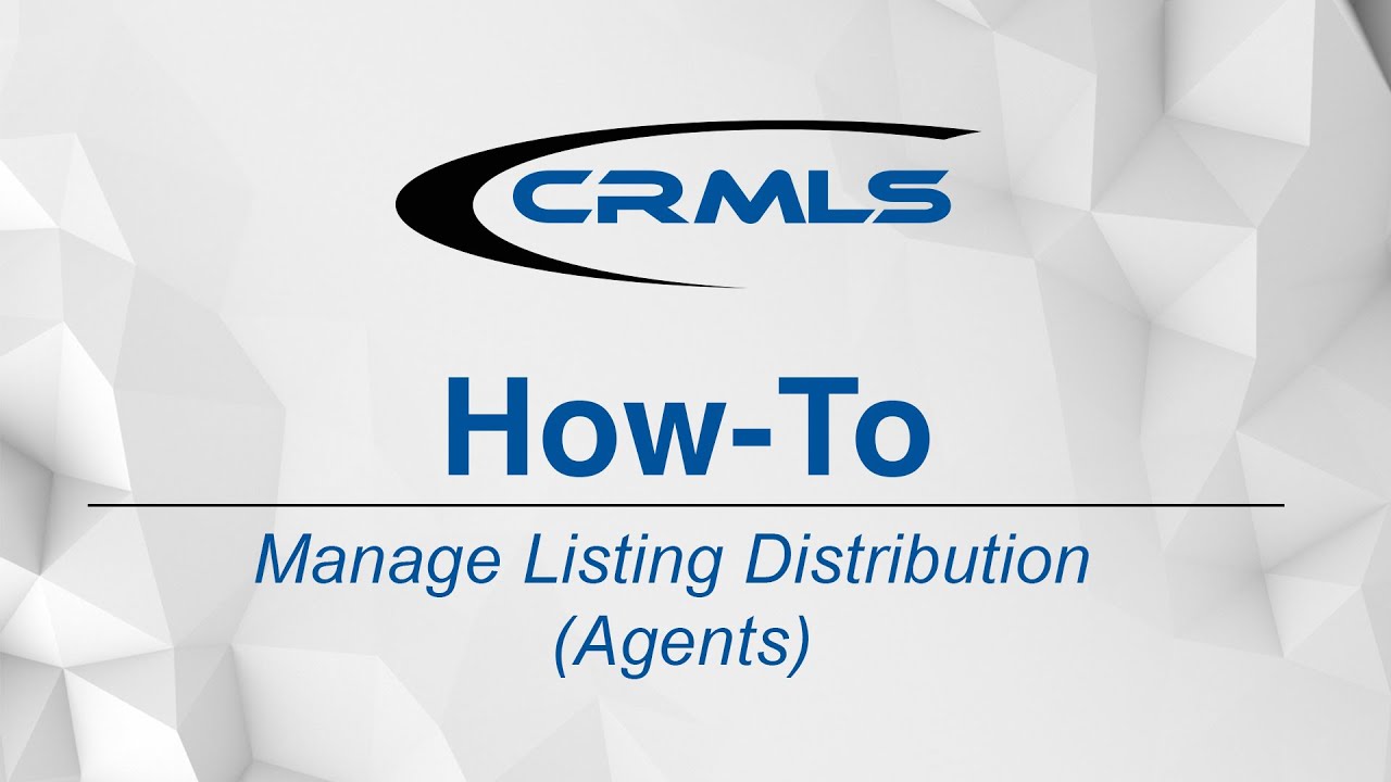[CRMLS How-To] Manage Listing Distribution (Agents) 
