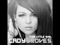 This Little Girl - Cady Groves (Lyrics)