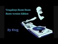 By Frog Vs Vengaboys Boom Boom Boom version Edition Remix