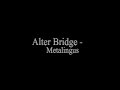 Alter Bridge - Metalingus