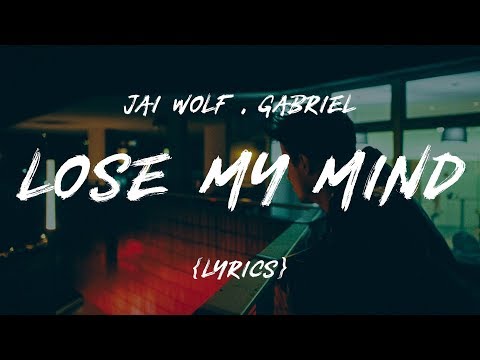 Jai Wolf Lose My Mind Feat Mr Gabriel