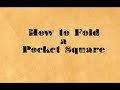How To Fold a Pocket Square| The Art of Manliness