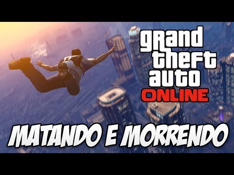 GTA V ONLINE : Matando e morrendo no céu e na terra