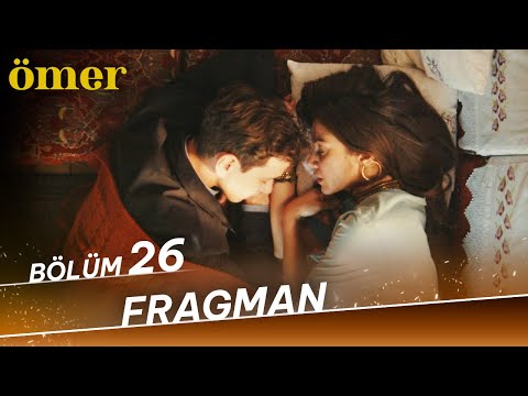 Ömer 26. Bölüm Fragmanı                                                                                                                                                                                                                                   