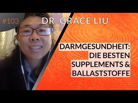Darmgesundheit: die besten Supplements und Ballaststoffe - Interview mit Dr. Grace Liu | Folge #103