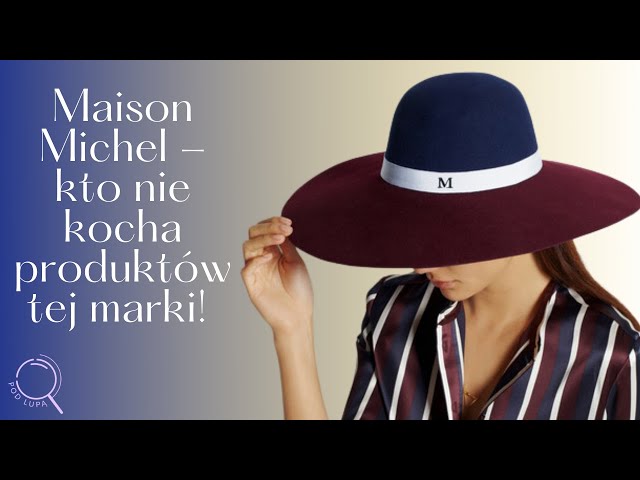 Maison Michel - kapelusze, opaski i królicze uszy? | Pod lupą | Sezon 2
