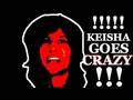 KEISHA GOES CRAZY!!!